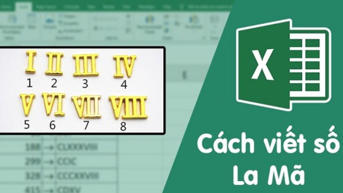 Cách viết số La Mã trong Excel nhanh chóng và chính xác Cách viết số La Mã trong Excel nhanh chóng và chính xác